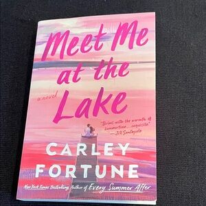 Novel- Meet Me at the Lake by Carley Fortune